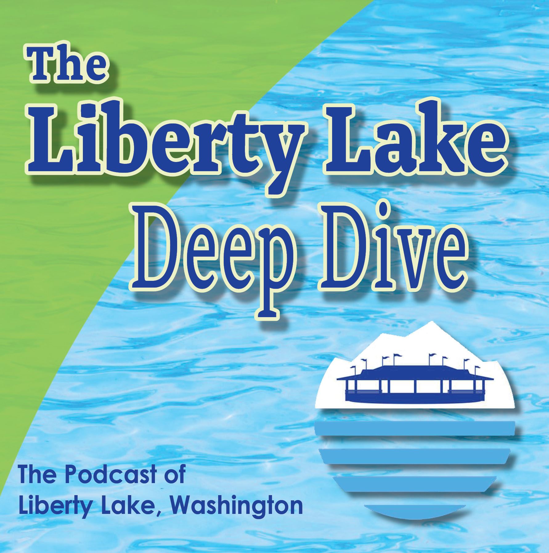 Podcast graphic for The Liberty Lake Deep Dive - The podcast of Liberty Lake, Washington